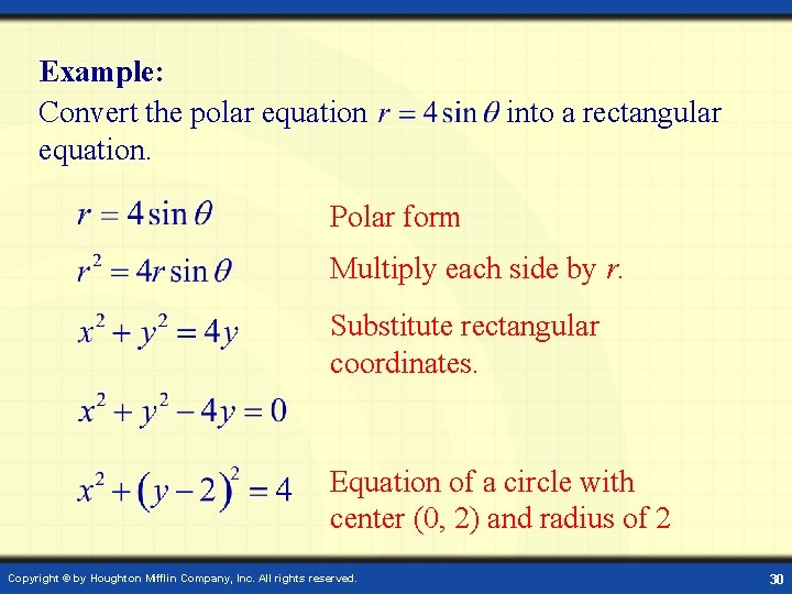Example: Convert the polar equation. into a rectangular Polar form Multiply each side by