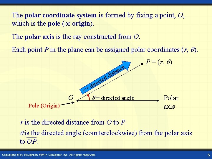 The polar coordinate system is formed by fixing a point, O, which is the
