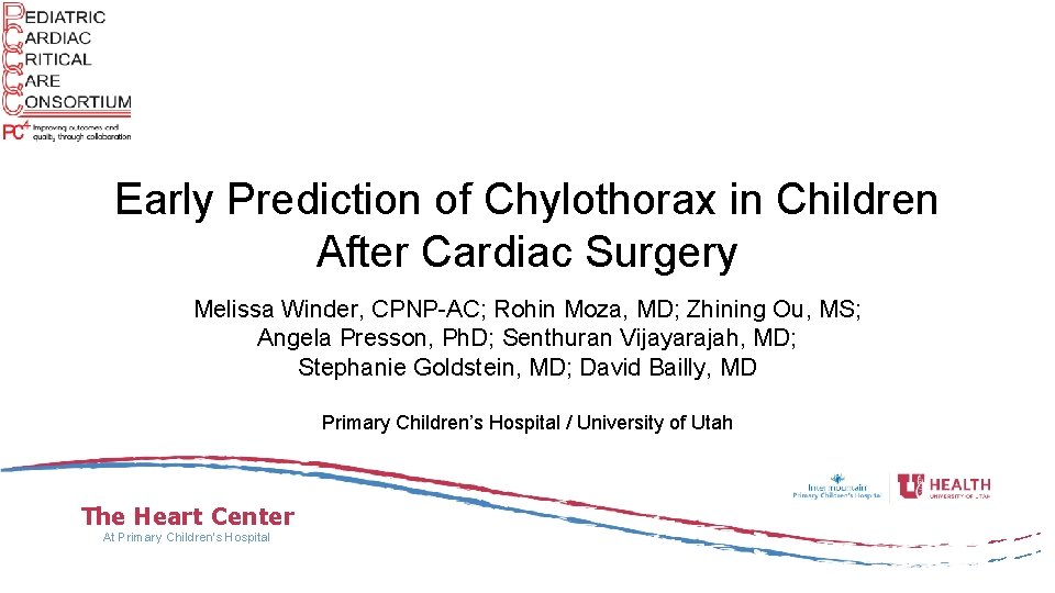 Early Prediction of Chylothorax in Children After Cardiac Surgery Melissa Winder, CPNP-AC; Rohin Moza,