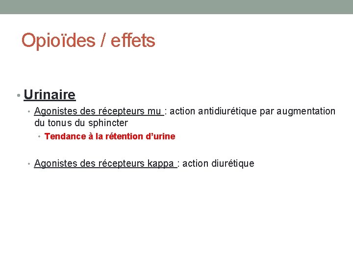 Opioïdes / effets • Urinaire • Agonistes des récepteurs mu : action antidiurétique par