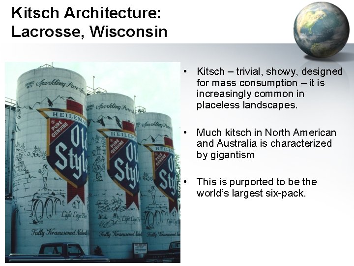 Kitsch Architecture: Lacrosse, Wisconsin • Kitsch – trivial, showy, designed for mass consumption –