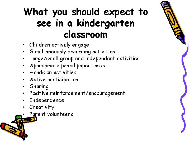 What you should expect to see in a kindergarten classroom • • • Children