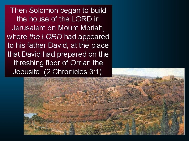 Then Solomon began to build the house of the LORD in Jerusalem on Mount
