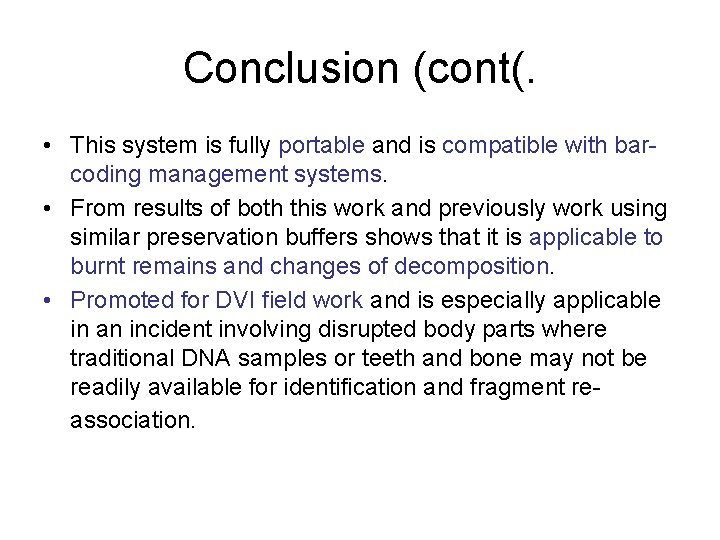 Conclusion (cont(. • This system is fully portable and is compatible with barcoding management