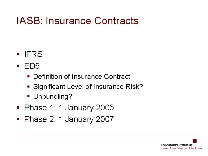 IASB: Insurance Contracts § IFRS § ED 5 § Definition of Insurance Contract §