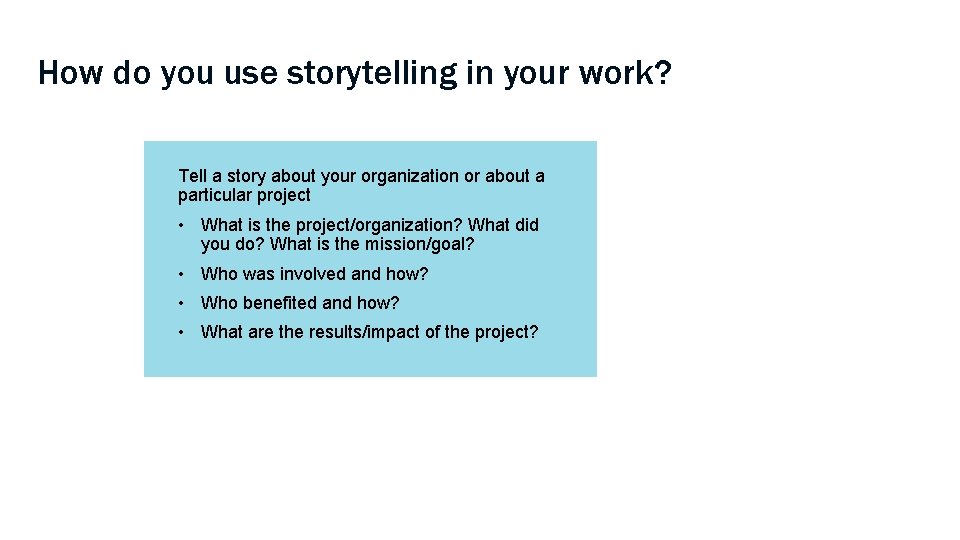 How do you use storytelling in your work? Tell a story about your organization