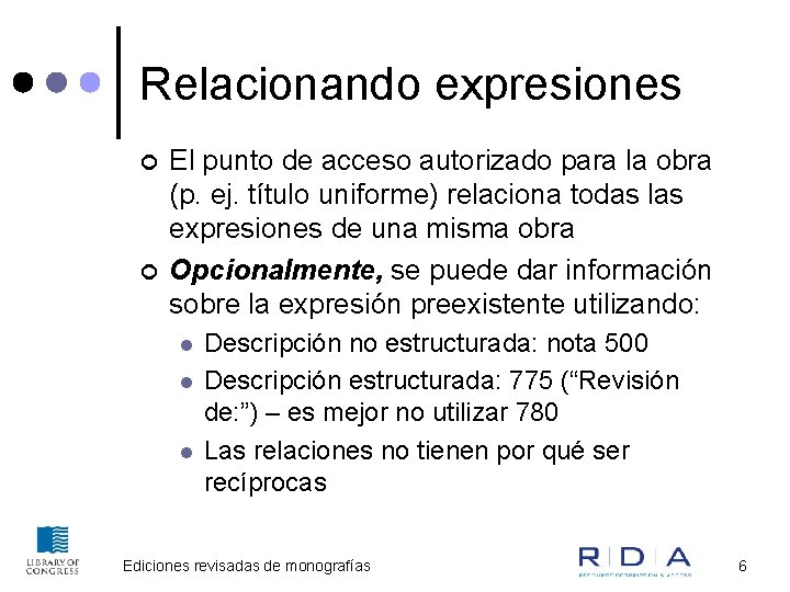 Relacionando expresiones ¢ ¢ El punto de acceso autorizado para la obra (p. ej.