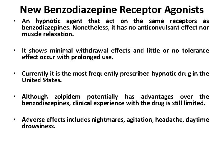 New Benzodiazepine Receptor Agonists • An hypnotic agent that act on the same receptors