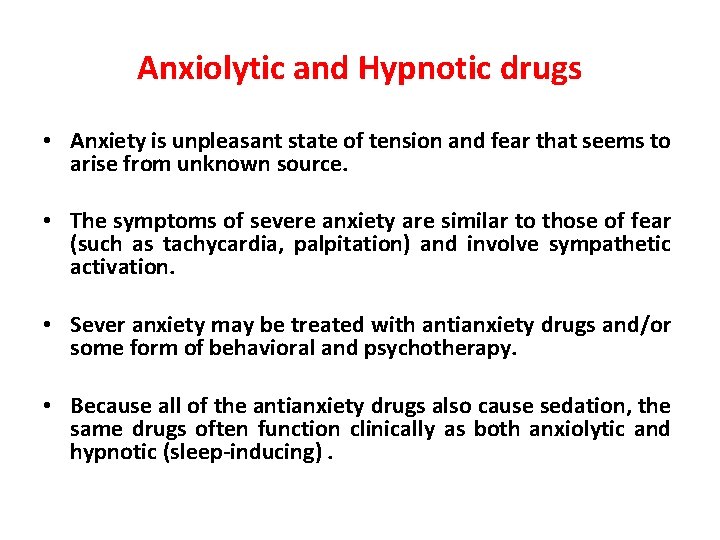 Anxiolytic and Hypnotic drugs • Anxiety is unpleasant state of tension and fear that