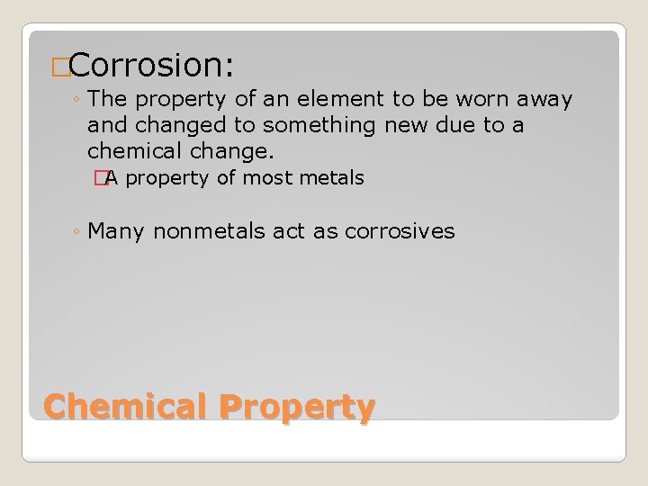 Physical and Chemical Properties Properties of elements are