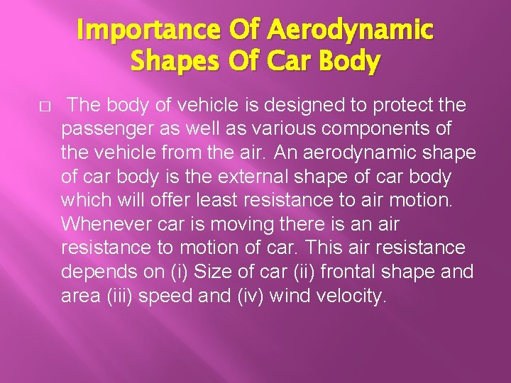 Importance Of Aerodynamic Shapes Of Car Body � The body of vehicle is designed