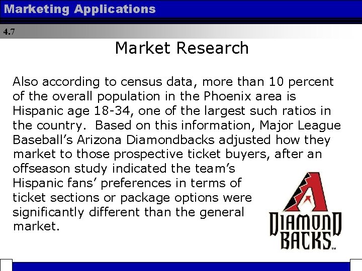 Marketing Applications 4. 7 Market Research Also according to census data, more than 10