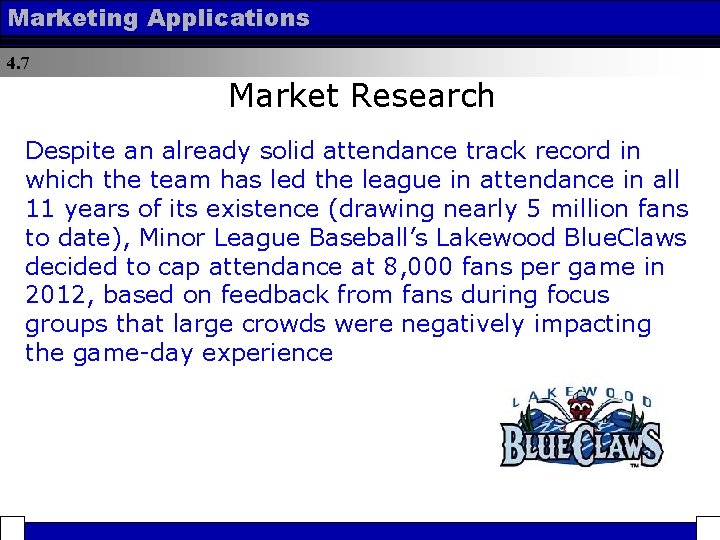Marketing Applications 4. 7 Market Research Despite an already solid attendance track record in