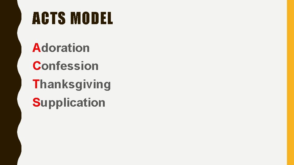 ACTS MODEL Adoration Confession Thanksgiving Supplication 