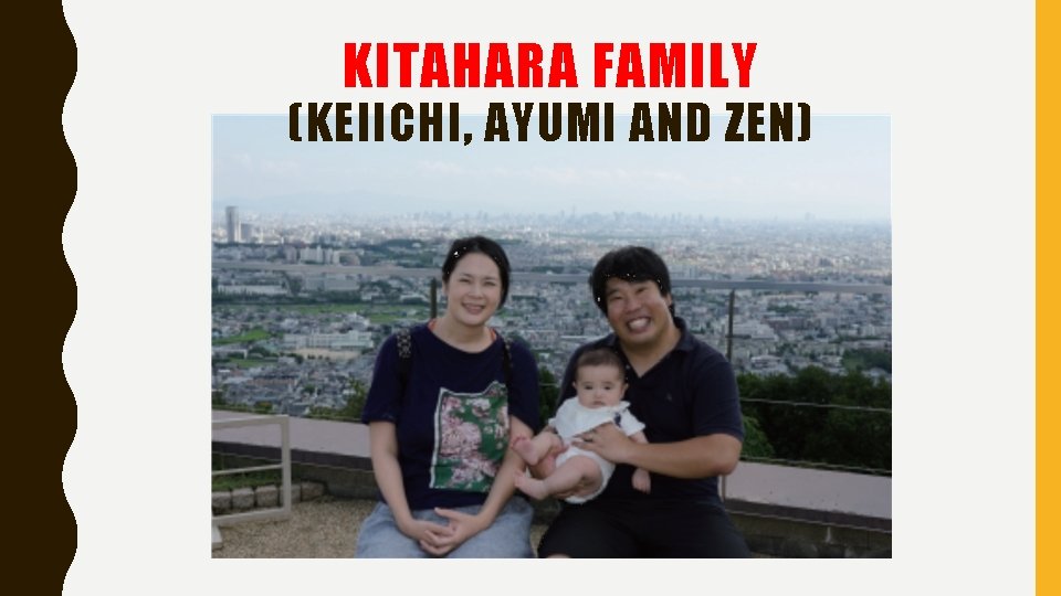 KITAHARA FAMILY (KEIICHI, AYUMI AND ZEN) 