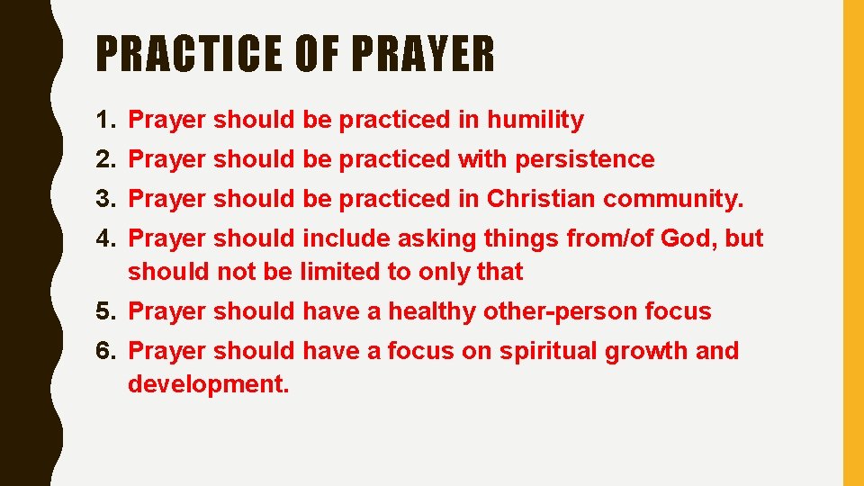 PRACTICE OF PRAYER 1. Prayer should be practiced in humility 2. Prayer should be