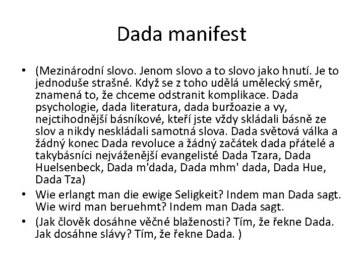 Dada manifest • (Mezinárodní slovo. Jenom slovo a to slovo jako hnutí. Je to
