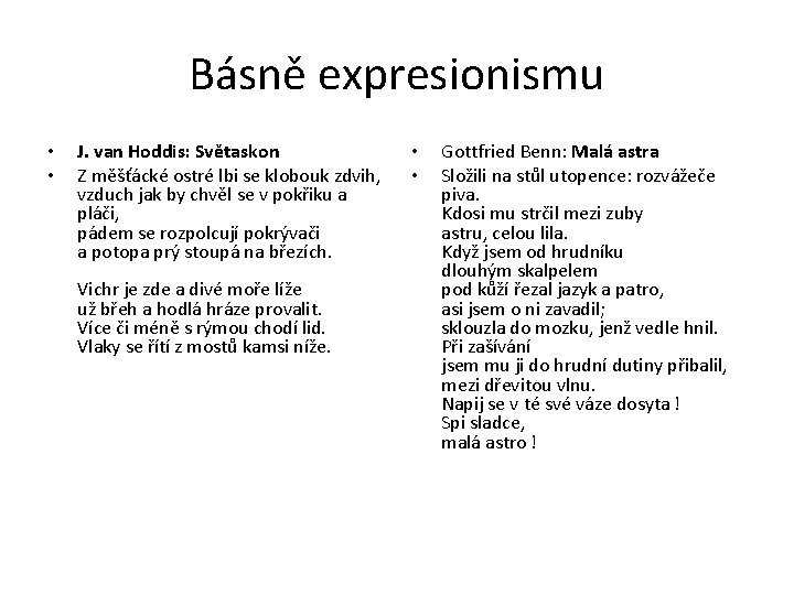 Básně expresionismu • • J. van Hoddis: Světaskon Z měšťácké ostré lbi se klobouk