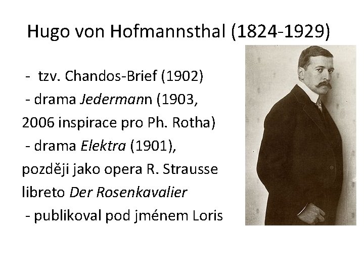 Hugo von Hofmannsthal (1824 -1929) - tzv. Chandos-Brief (1902) - drama Jedermann (1903, 2006