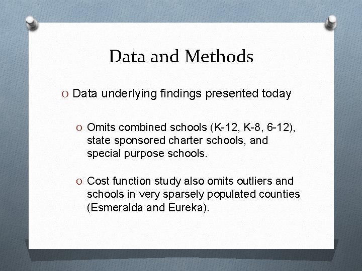 Data and Methods O Data underlying findings presented today O Omits combined schools (K-12,