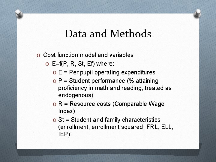 Data and Methods O Cost function model and variables O E=f(P, R, St, Ef)