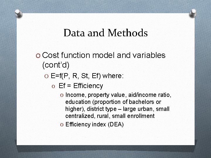 Data and Methods O Cost function model and variables (cont’d) O E=f(P, R, St,