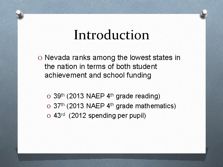 Introduction O Nevada ranks among the lowest states in the nation in terms of