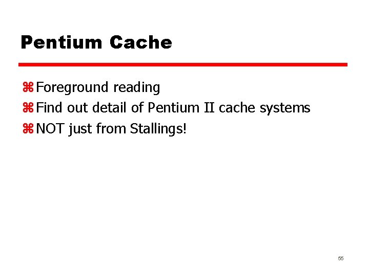 Pentium Cache z Foreground reading z Find out detail of Pentium II cache systems