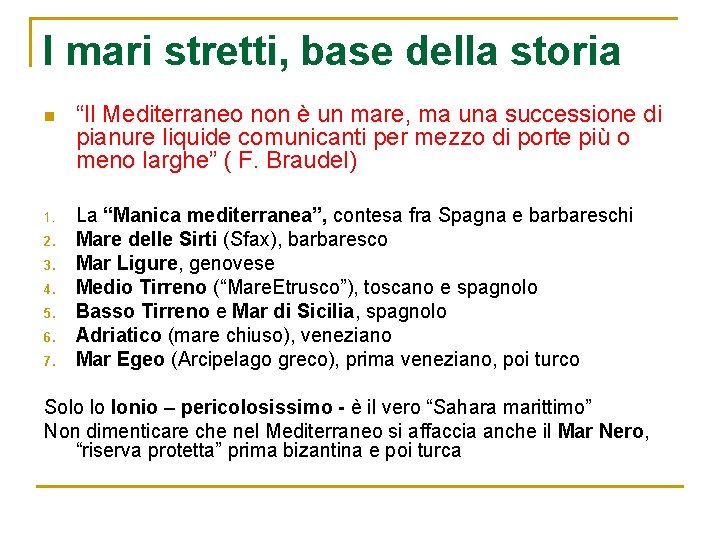 I mari stretti, base della storia n 1. 2. 3. 4. 5. 6. 7.