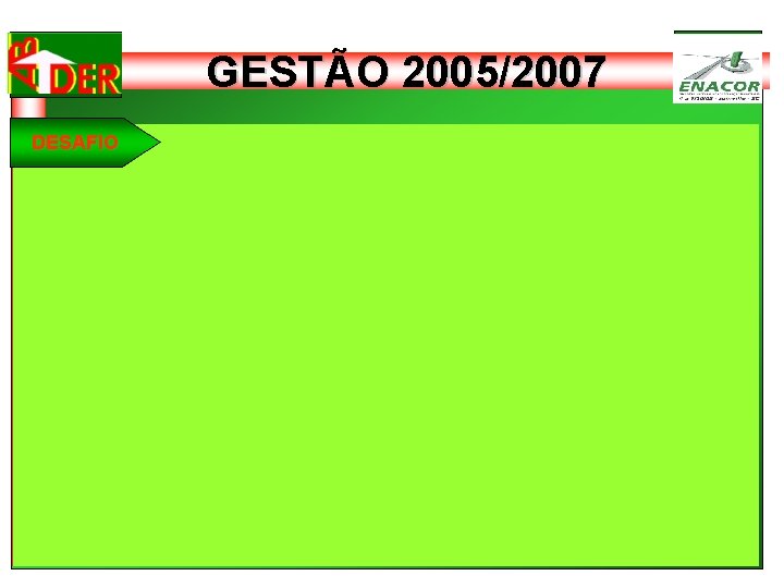 GESTÃO 2005/2007 DESAFIO 