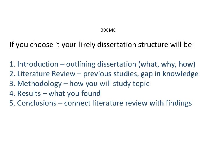 306 MC If you choose it your likely dissertation structure will be: 1. Introduction