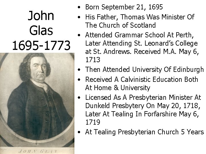 John Glas 1695 -1773 • Born September 21, 1695 • His Father, Thomas Was