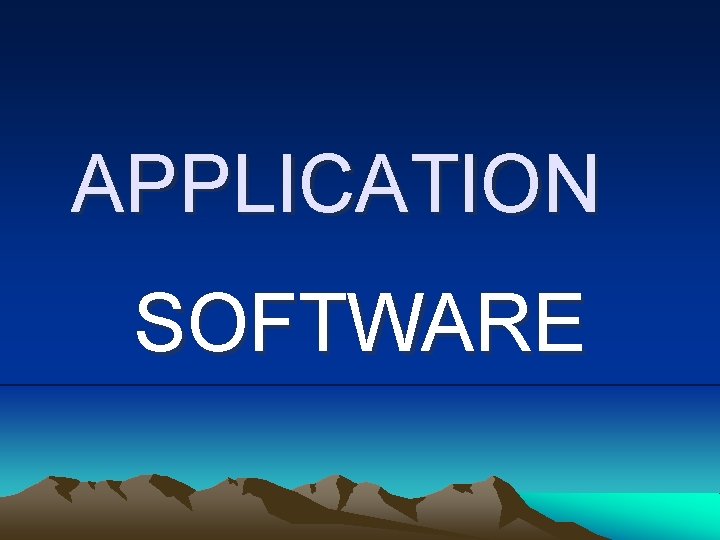 APPLICATION SOFTWARE 