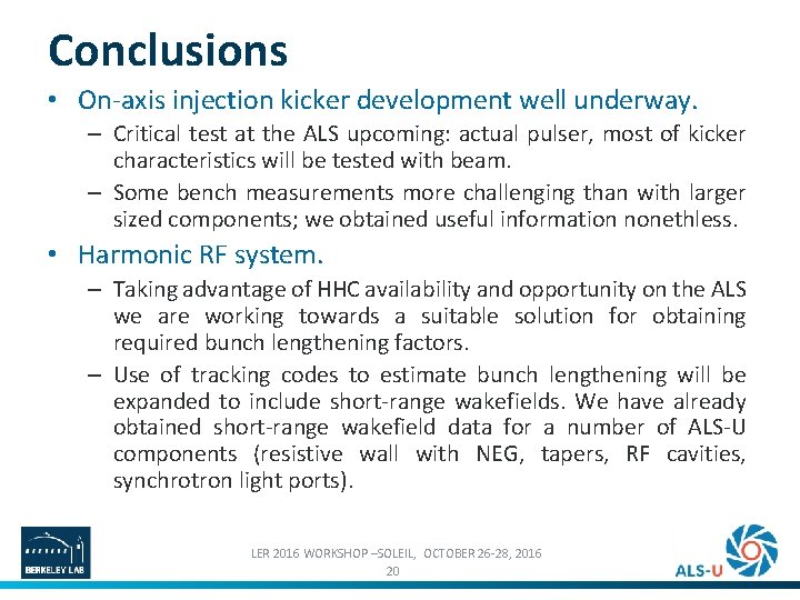 Conclusions • On-axis injection kicker development well underway. – Critical test at the ALS
