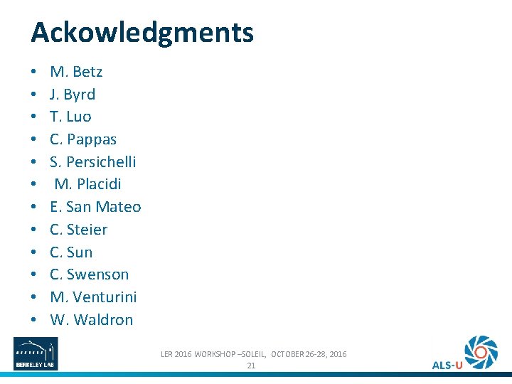 Ackowledgments • • • M. Betz J. Byrd T. Luo C. Pappas S. Persichelli