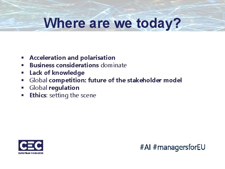 Where are we today? § § § Acceleration and polarisation Business considerations dominate Lack Where are we today? § § § Acceleration and polarisation Business considerations dominate Lack
