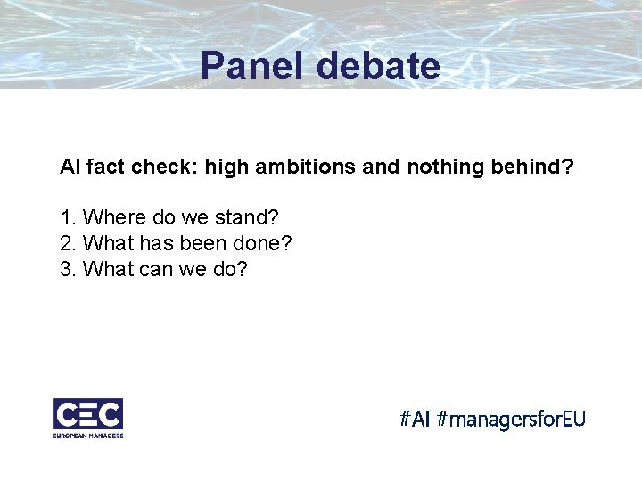 Panel debate AI fact check: high ambitions and nothing behind? 1. Where do we Panel debate AI fact check: high ambitions and nothing behind? 1. Where do we