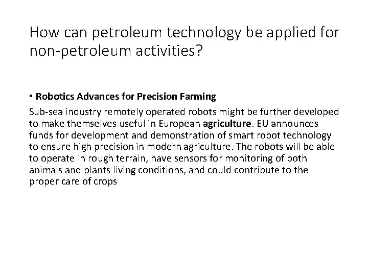 How can petroleum technology be applied for non-petroleum activities? • Robotics Advances for Precision How can petroleum technology be applied for non-petroleum activities? • Robotics Advances for Precision