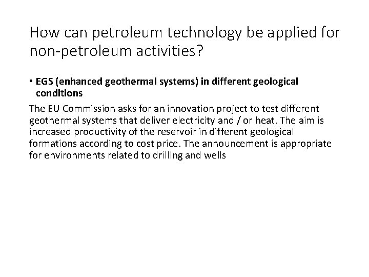 How can petroleum technology be applied for non-petroleum activities? • EGS (enhanced geothermal systems) How can petroleum technology be applied for non-petroleum activities? • EGS (enhanced geothermal systems)