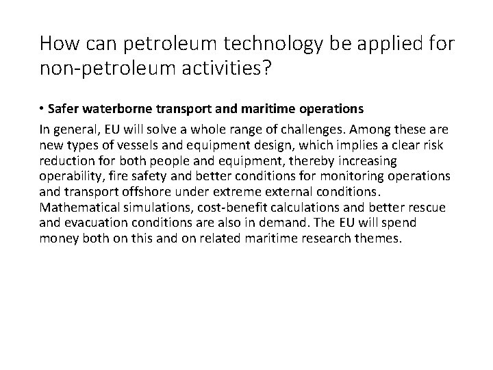 How can petroleum technology be applied for non-petroleum activities? • Safer waterborne transport and How can petroleum technology be applied for non-petroleum activities? • Safer waterborne transport and
