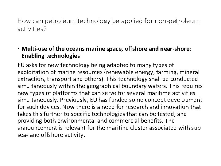 How can petroleum technology be applied for non-petroleum activities? • Multi-use of the oceans How can petroleum technology be applied for non-petroleum activities? • Multi-use of the oceans