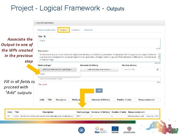 Project - Logical Framework - Outputs Associate the Output to one of the WPs