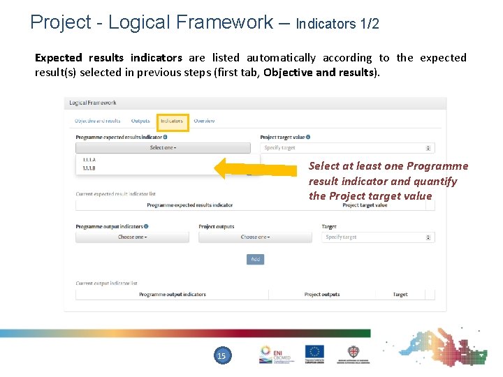 Project - Logical Framework – Indicators 1/2 Expected results indicators are listed automatically according