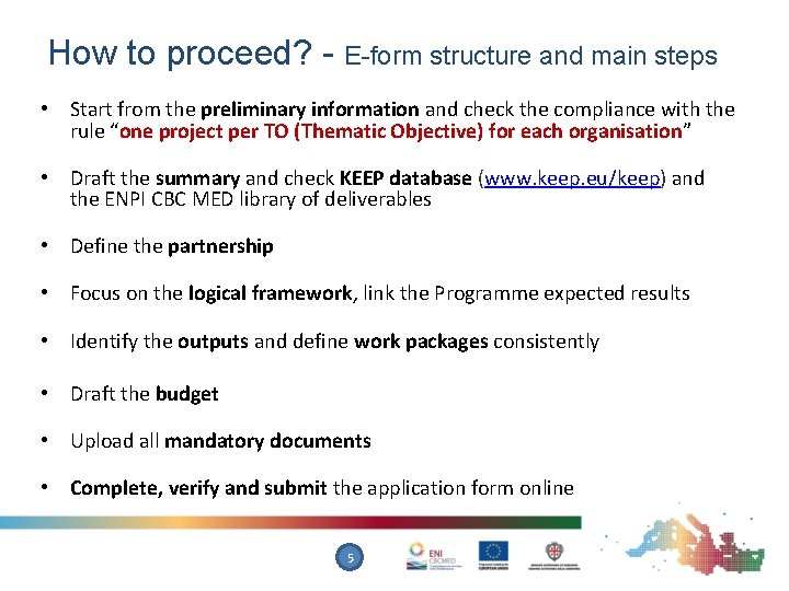 How to proceed? - E-form structure and main steps • Start from the preliminary