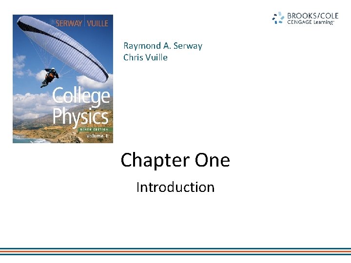 Raymond A. Serway Chris Vuille Chapter One Introduction 