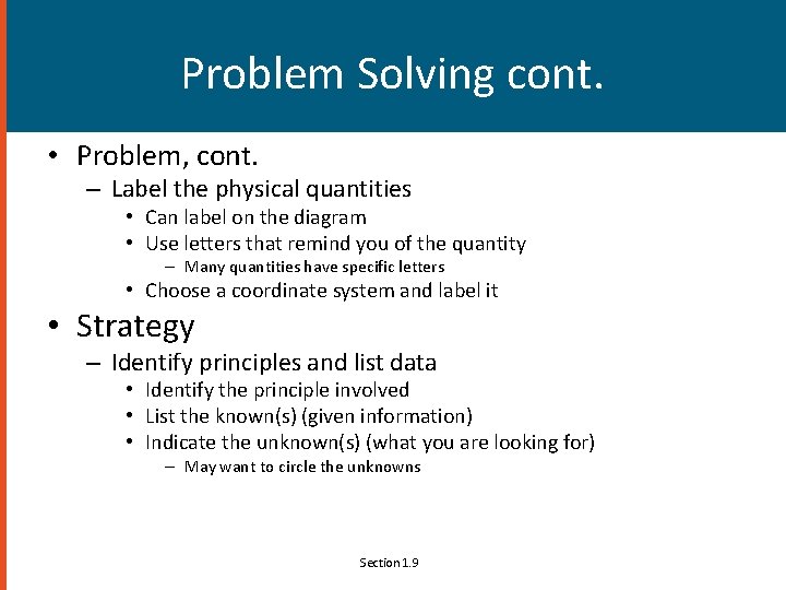 Problem Solving cont. • Problem, cont. – Label the physical quantities • Can label