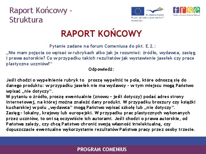 Raport Końcowy – Struktura RAPORT KOŃCOWY Pytanie zadane na forum Comeniusa do pkt. E.