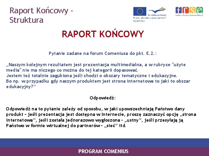Raport Końcowy – Struktura RAPORT KOŃCOWY Pytanie zadane na forum Comeniusa do pkt. E.
