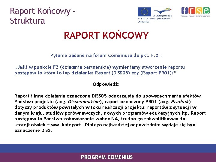 Raport Końcowy – Struktura RAPORT KOŃCOWY Pytanie zadane na forum Comeniusa do pkt. F.