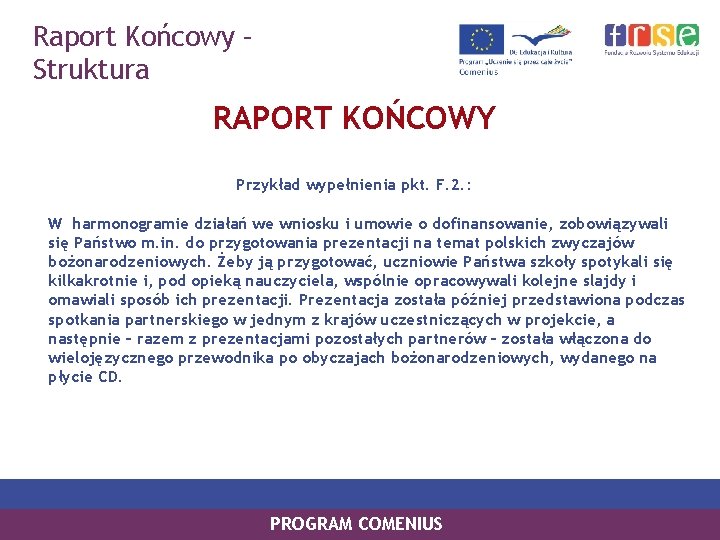 Raport Końcowy – Struktura RAPORT KOŃCOWY Przykład wypełnienia pkt. F. 2. : W harmonogramie